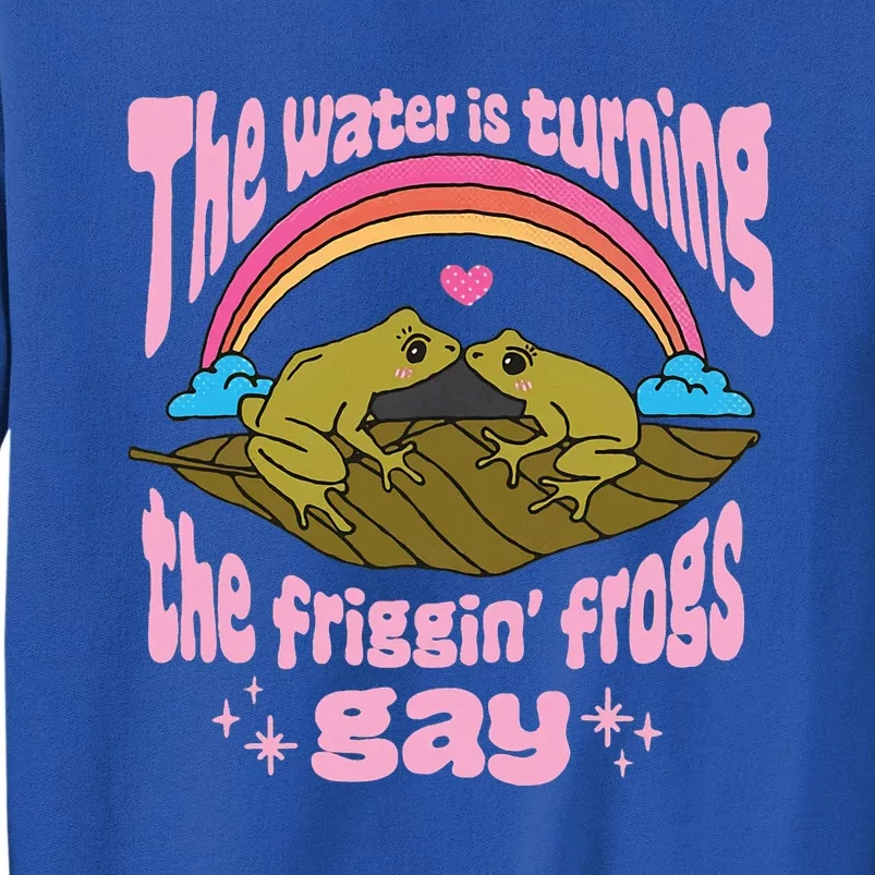 The Water Is Turning The Friggin Frogs Gay Frog Bi Pride Sweatshirt