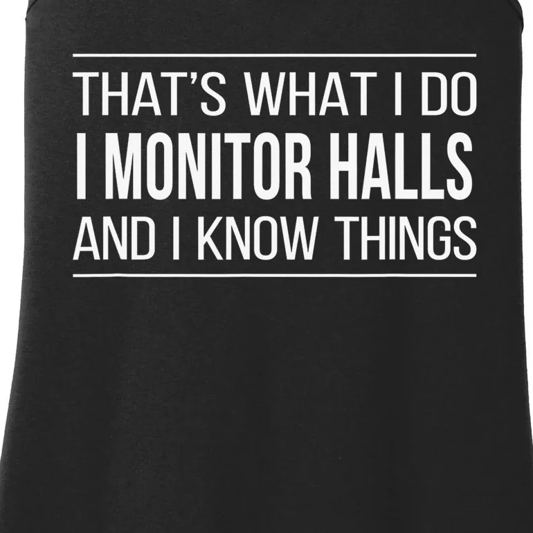 That's What I Do - I Monitor Halls And I Know Things Ladies Essential Tank