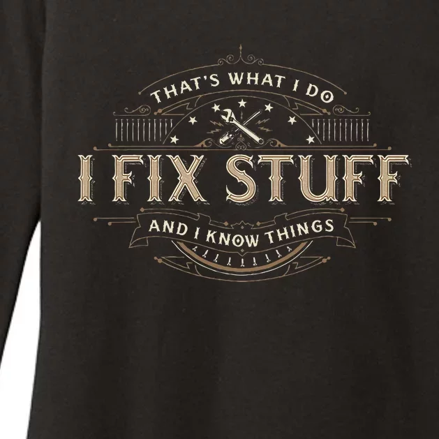 ThatS What I Do I Fix Stuff And I Know Things Womens CVC Long Sleeve Shirt