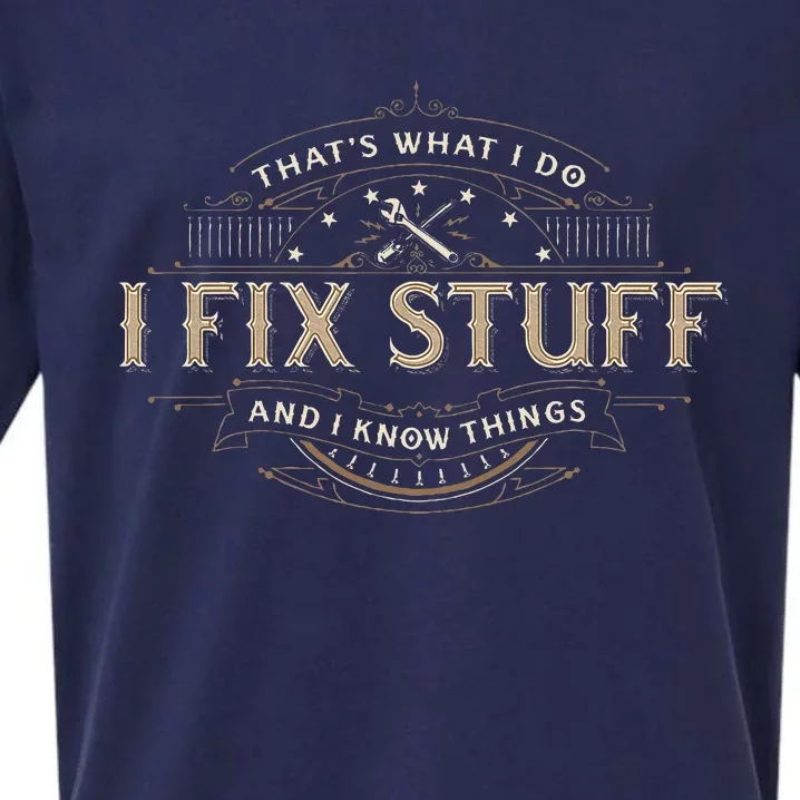 ThatS What I Do I Fix Stuff And I Know Things Sueded Cloud Jersey T-Shirt