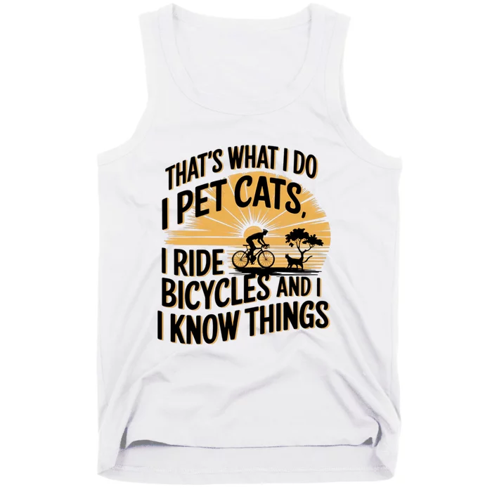 ThatS What I Do I Pet Cats I Ride Bicycles Funny Cycling Tank Top