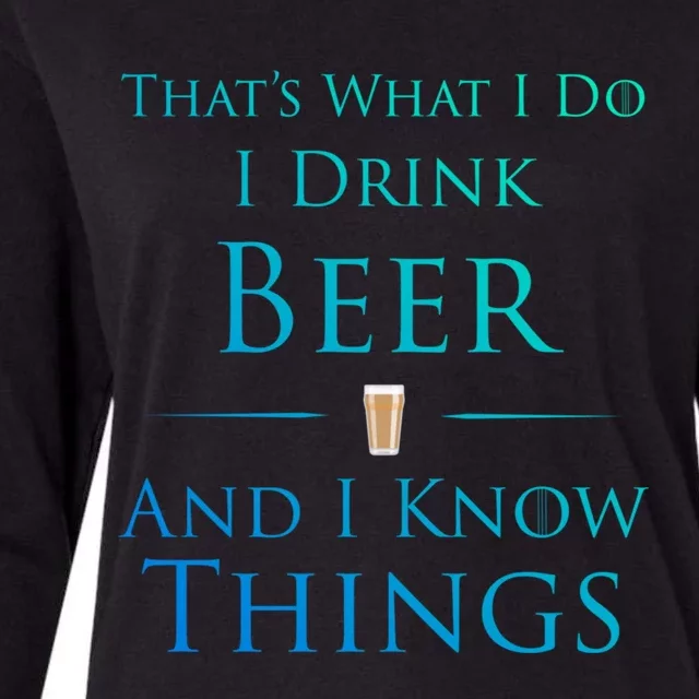 Thats What I Do I Beer And I Know Things Funny Gift Womens Cotton Relaxed Long Sleeve T-Shirt