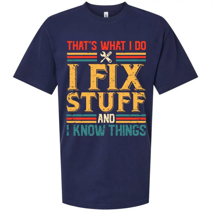 That's What I Do I Fix Stuff And I Know Things Sueded Cloud Jersey T-Shirt