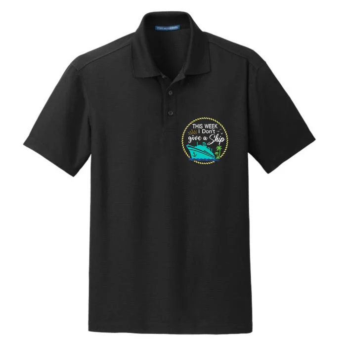 This Week I Don't Give A Ship Cruise Vacation Trip Matching Dry Zone Grid Performance Polo