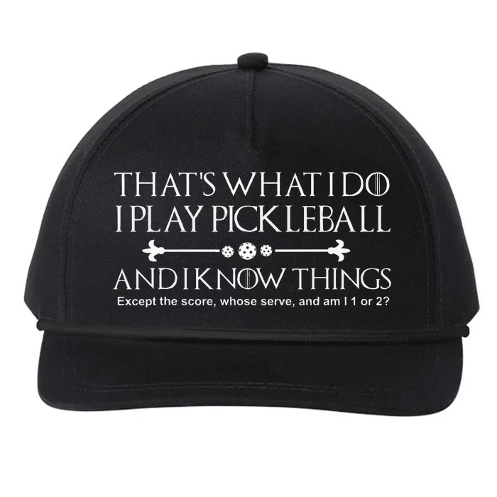 ThatS What I Do I Play Pickleball And I Know Things Except Snapback Five-Panel Rope Hat