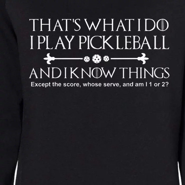 ThatS What I Do I Play Pickleball And I Know Things Except Womens California Wash Sweatshirt