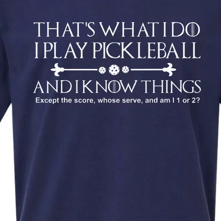 ThatS What I Do I Play Pickleball And I Know Things Except Sueded Cloud Jersey T-Shirt