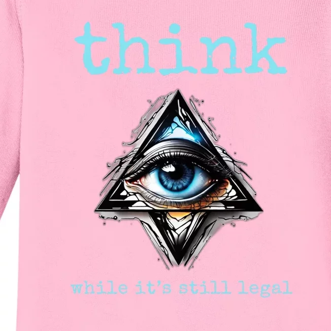 Think While ItS Still Legal Anti Woke Conservative Baby Long Sleeve Bodysuit