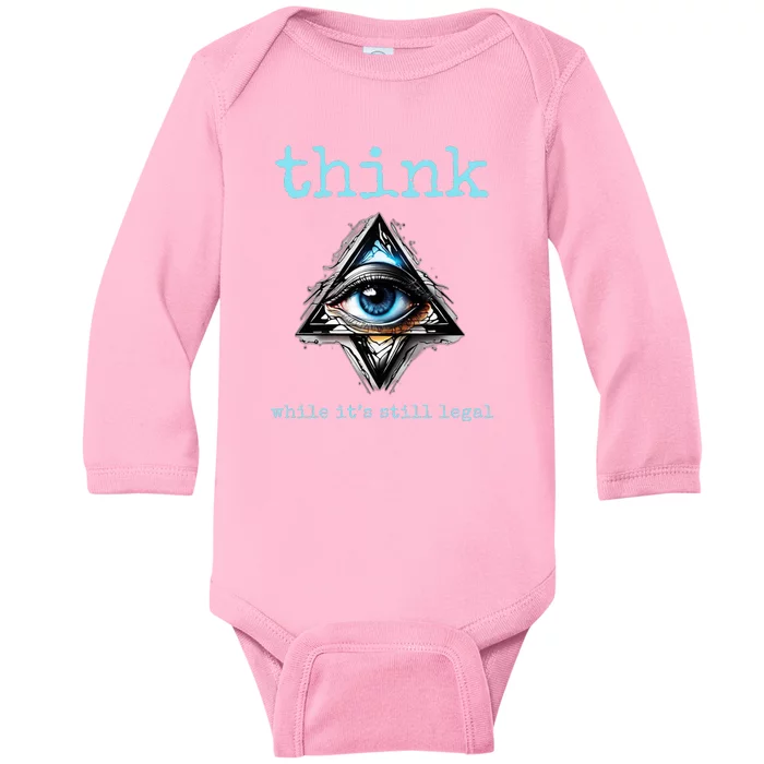 Think While ItS Still Legal Anti Woke Conservative Baby Long Sleeve Bodysuit