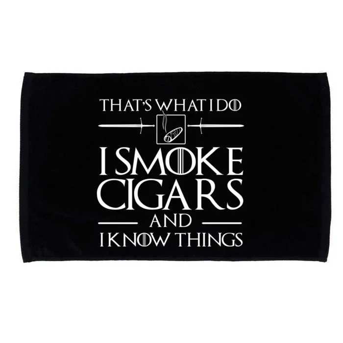 ThatS What I Do I Smoke Cigars And I Know Things Microfiber Hand Towel