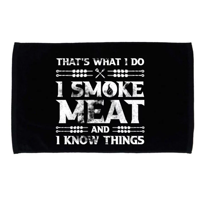 Thats What I Do I Smoke Meat And I Know Things Funny Saying Gift Microfiber Hand Towel