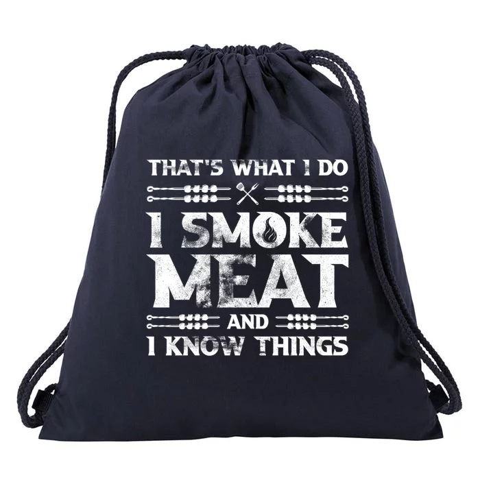 Thats What I Do I Smoke Meat And I Know Things Funny Saying Gift Drawstring Bag