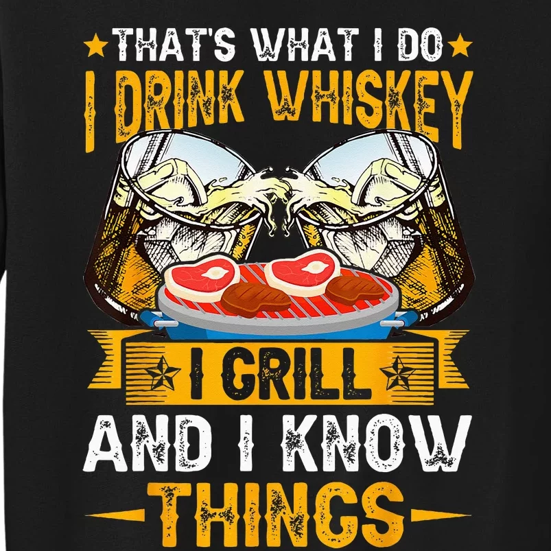 That's What I Do I Drink I Grill And Know Things Funny Sweatshirt