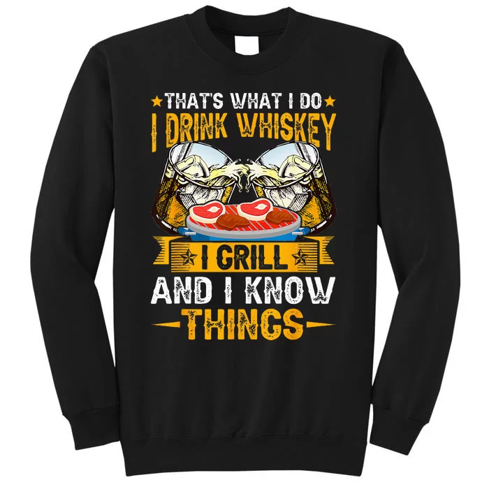 That's What I Do I Drink I Grill And Know Things Funny Sweatshirt