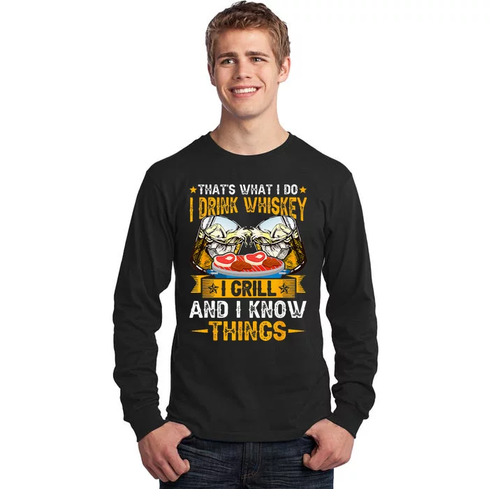 That's What I Do I Drink I Grill And Know Things Funny Tall Long Sleeve T-Shirt