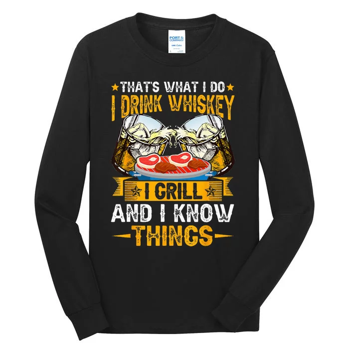 That's What I Do I Drink I Grill And Know Things Funny Tall Long Sleeve T-Shirt