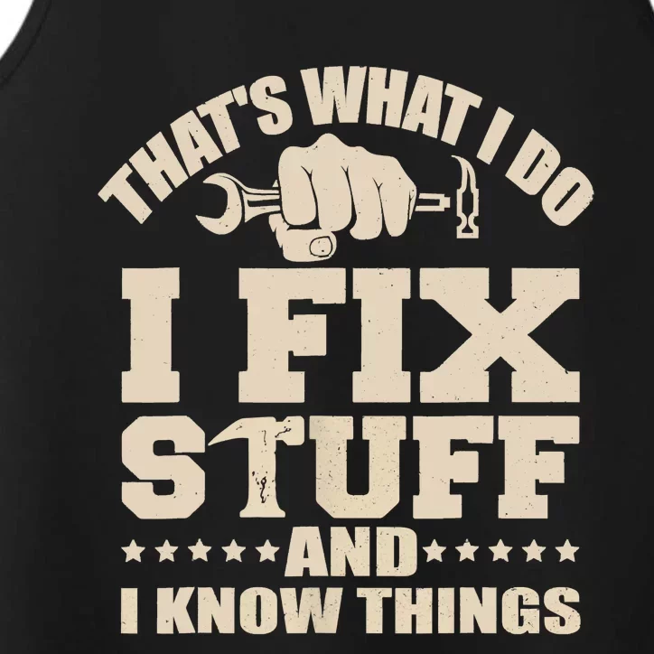 That's What I Do I Fix Stuff And I Know Things Funny Saying Performance Tank