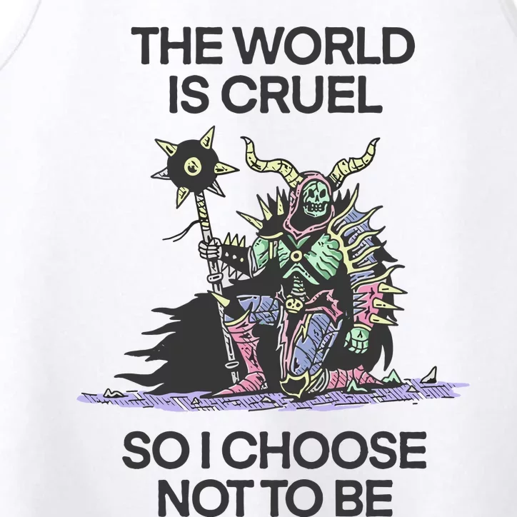 The World Is Cruel So I Choose Not To Be Performance Tank