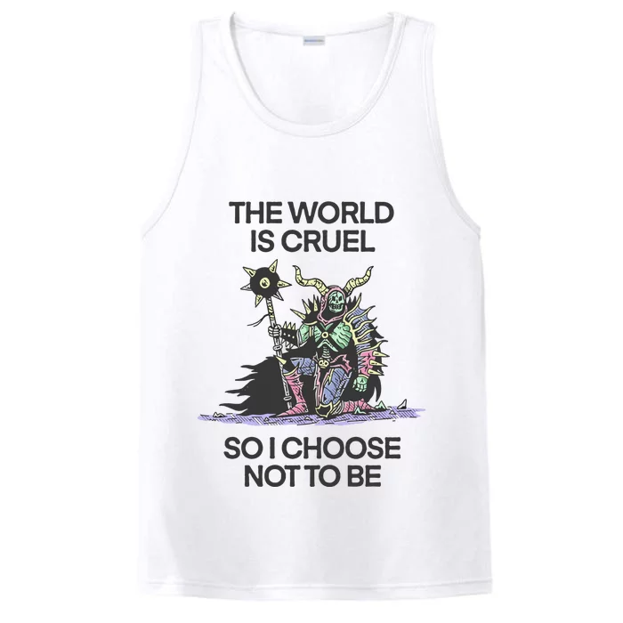 The World Is Cruel So I Choose Not To Be Performance Tank