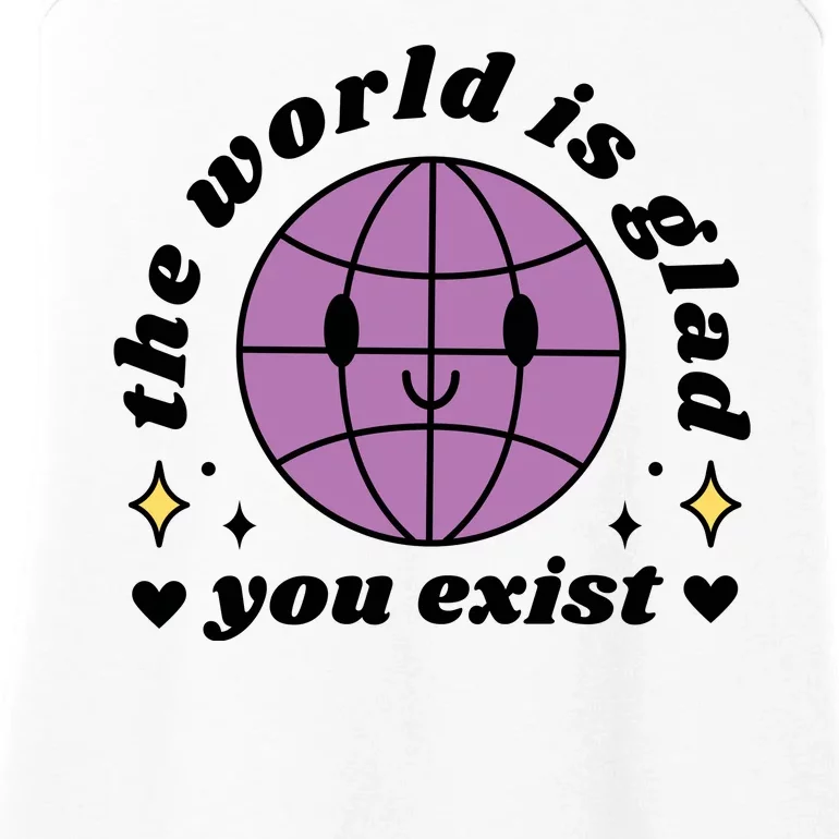 The World Is Glad You Exist Mental Health Ladies Essential Tank