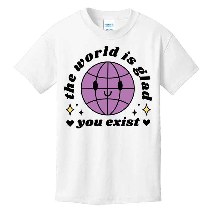 The World Is Glad You Exist Mental Health Kids T-Shirt