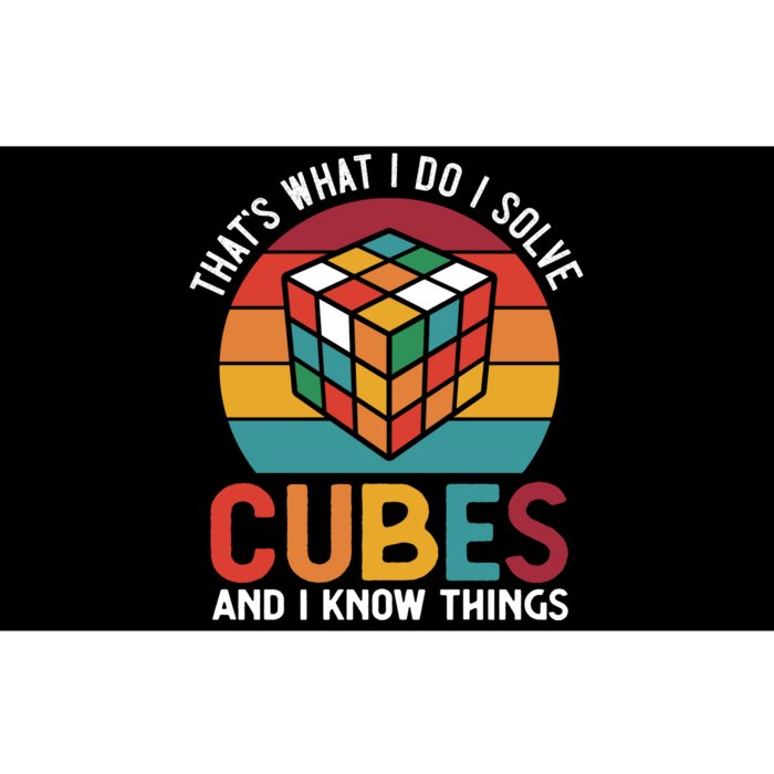 That's What I Do I Solve Cubes And I Know Things Bumper Sticker