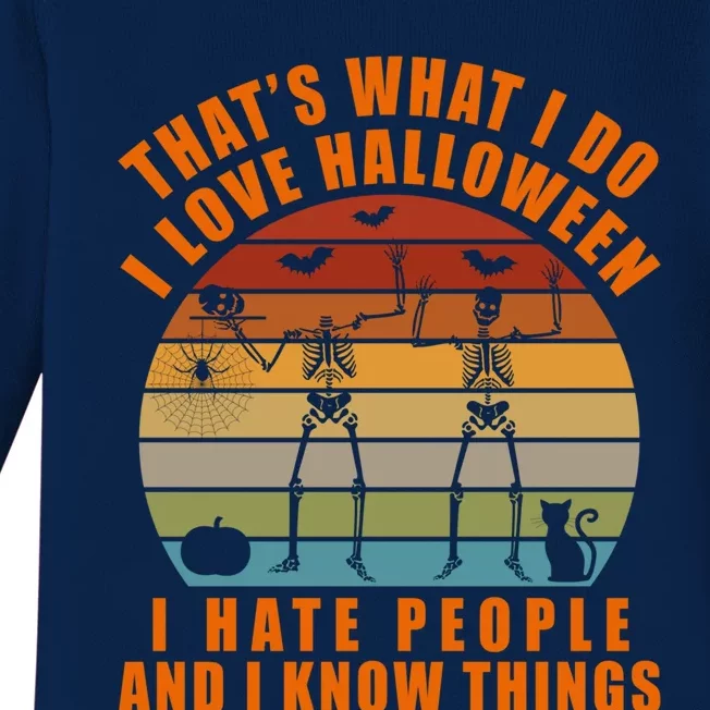 That's What I Do I Love Halloween I Hate People And Know Thing Gift Baby Long Sleeve Bodysuit