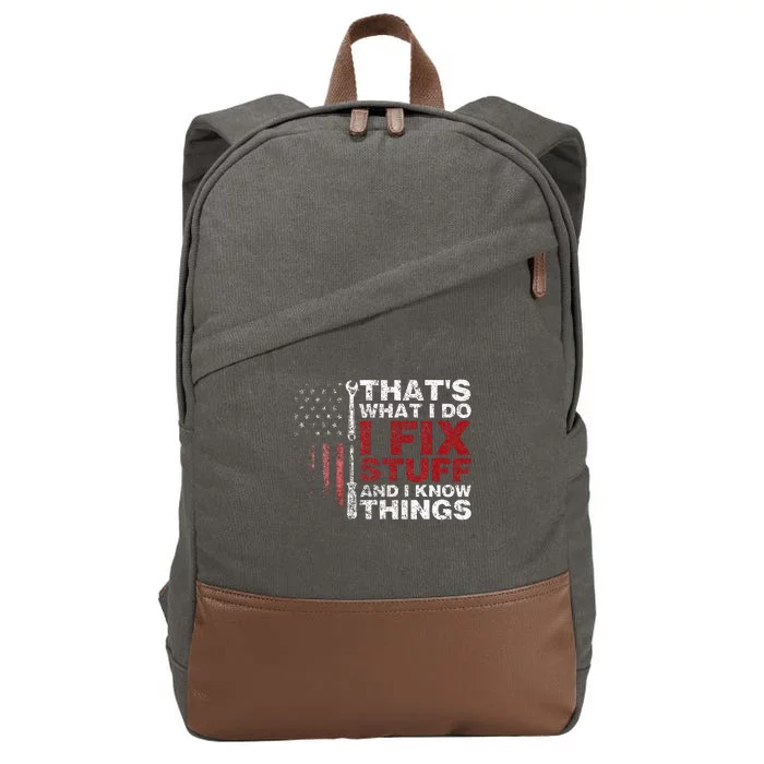 Thats What I Do I Fix Stuff And I Know Things Funny Men Cotton Canvas Backpack