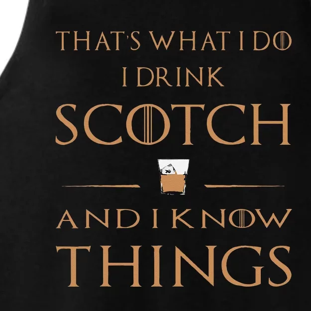 That's What I Do I Drink Scotch and I Know Things Ladies Tri-Blend Wicking Tank