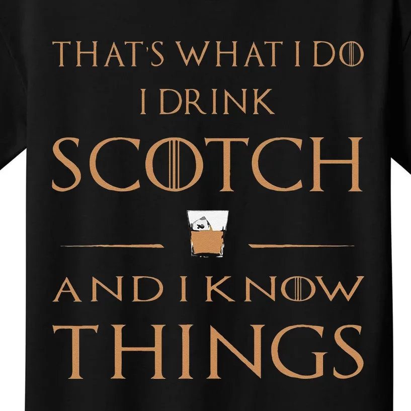 That's What I Do I Drink Scotch and I Know Things Kids T-Shirt