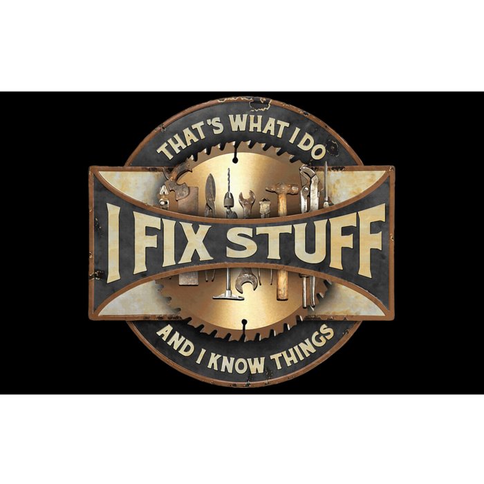 ThatS What I Do I Fix Stuff And I Know Things Bumper Sticker