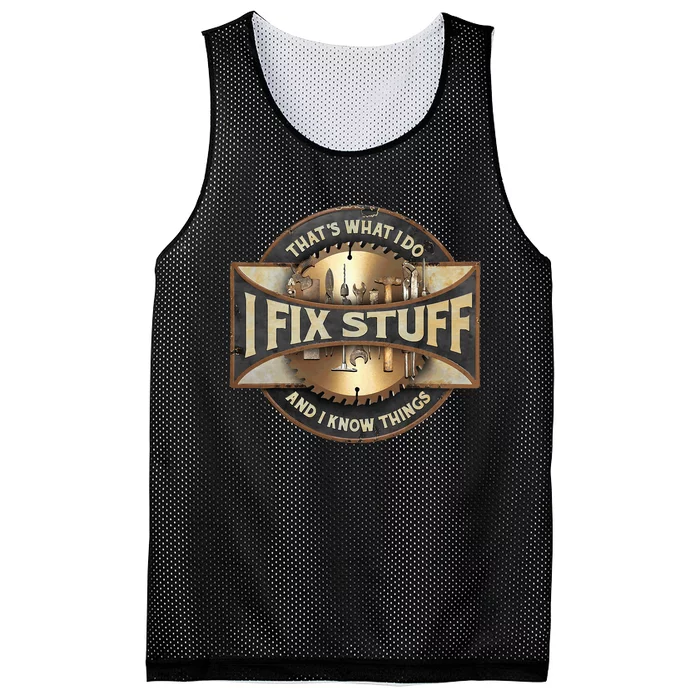 ThatS What I Do I Fix Stuff And I Know Things Mesh Reversible Basketball Jersey Tank