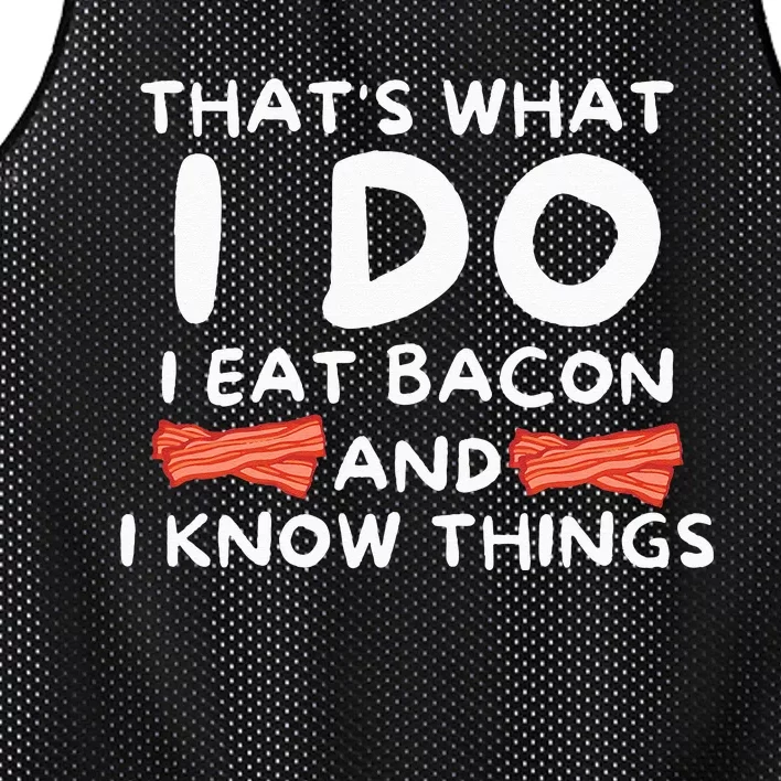 Thats What I Do I Eat Bacon And I Know Things Funny Foodie Mesh Reversible Basketball Jersey Tank