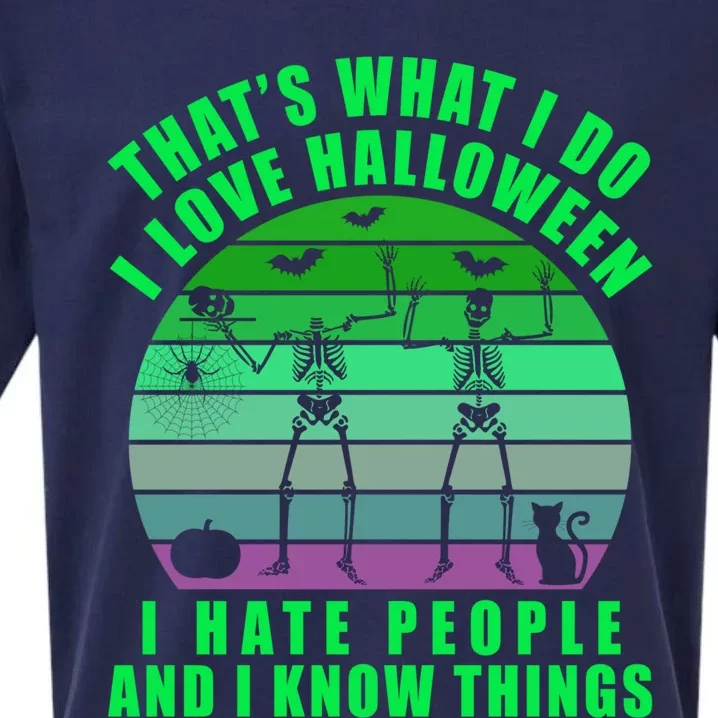 That's What I Do I Love Halloween I Hate People And Know Thing Gift Sueded Cloud Jersey T-Shirt