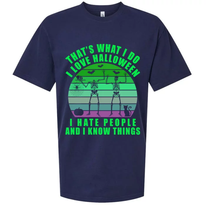 That's What I Do I Love Halloween I Hate People And Know Thing Gift Sueded Cloud Jersey T-Shirt