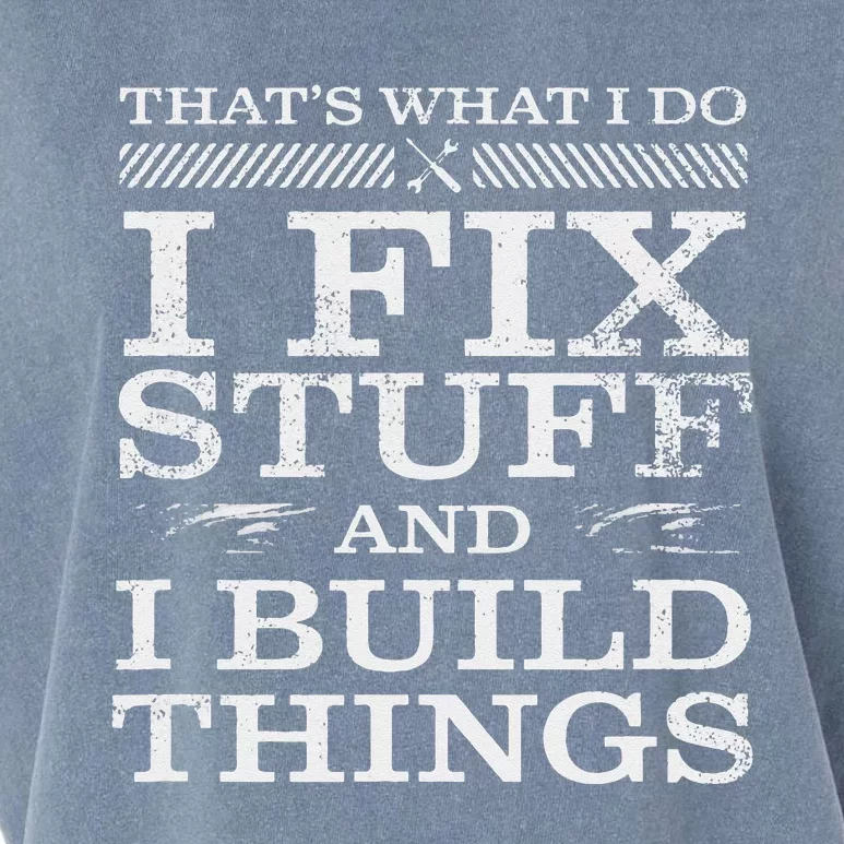 THATS WHAT I DO I FIX STUFF AND I BUILD THINGS WEATHERED Garment-Dyed Women's Muscle Tee