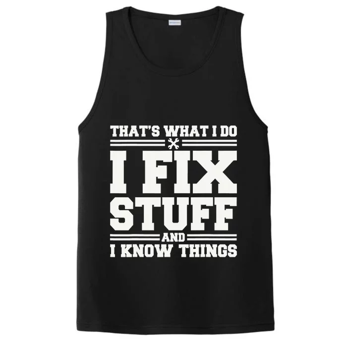 That's What I Do I Fix Stuff And I Know Things Funny Saying Performance Tank