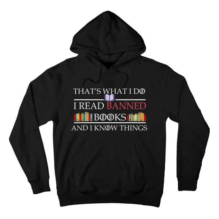 Thats What I Do I Read Banned Books And I Know Things Hoodie