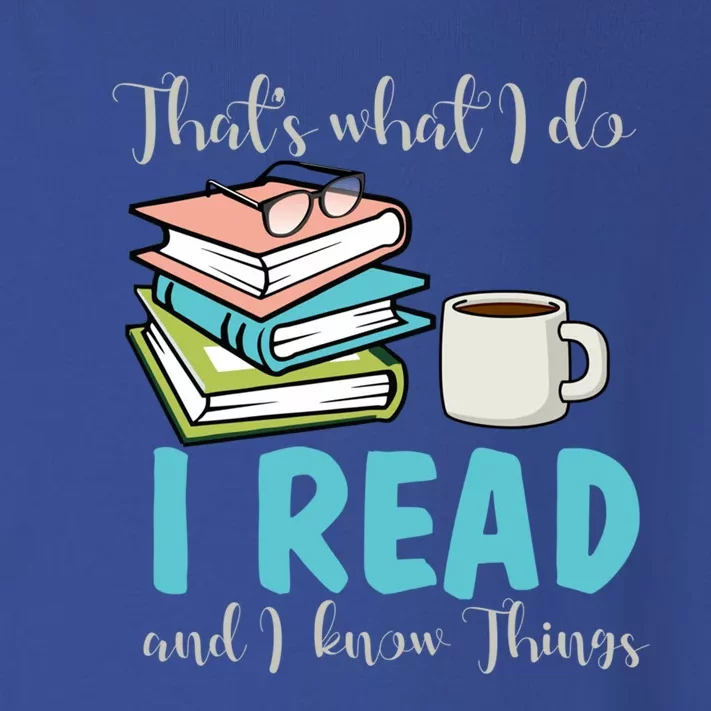 That's What I Do I Read And I Know Things Bookish Bookworm Gift Toddler Long Sleeve Shirt