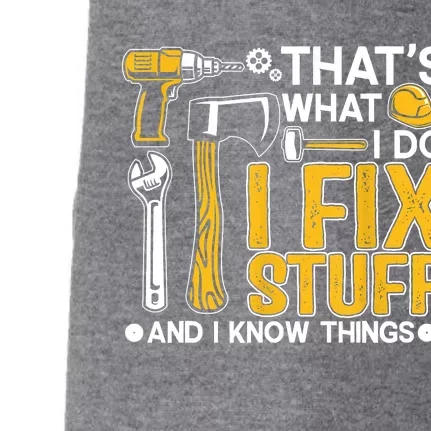 That's What I Do I Fix Stuff And I Know Things Funny Saying Doggie 3-End Fleece Hoodie