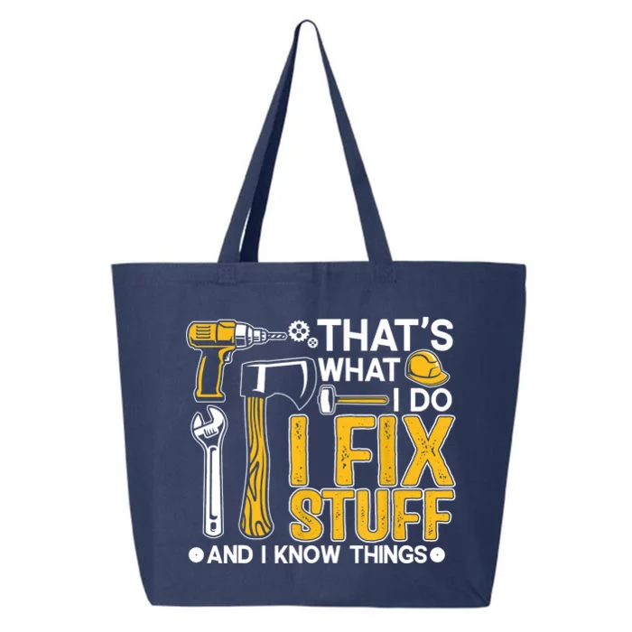 That's What I Do I Fix Stuff And I Know Things Funny Saying 25L Jumbo Tote