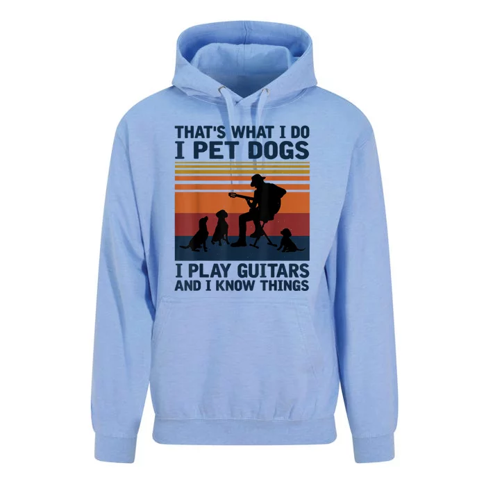 That's What I Do I Pet Dogs I Play Guitars And I Know Things Unisex Surf Hoodie