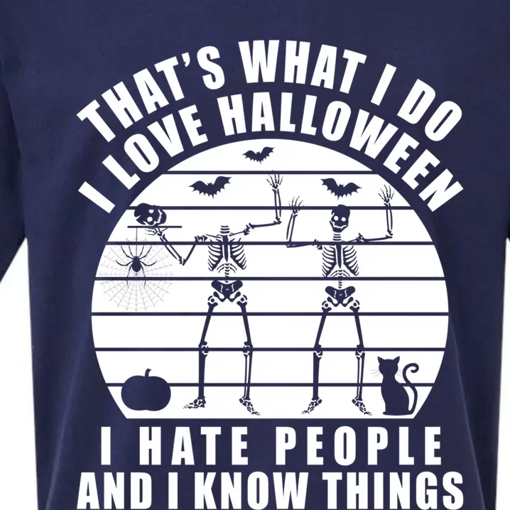 That's What I Do I Love Halloween I Hate People And Know Thing Cool Gift Sueded Cloud Jersey T-Shirt