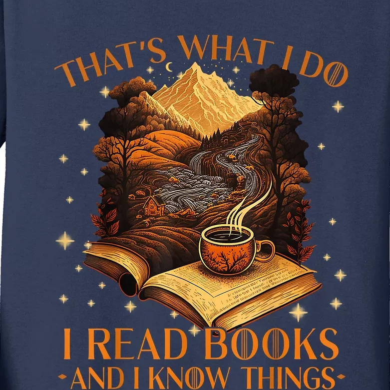 That's What I Do I Read Books And I Know Things Reading Kids Long Sleeve Shirt