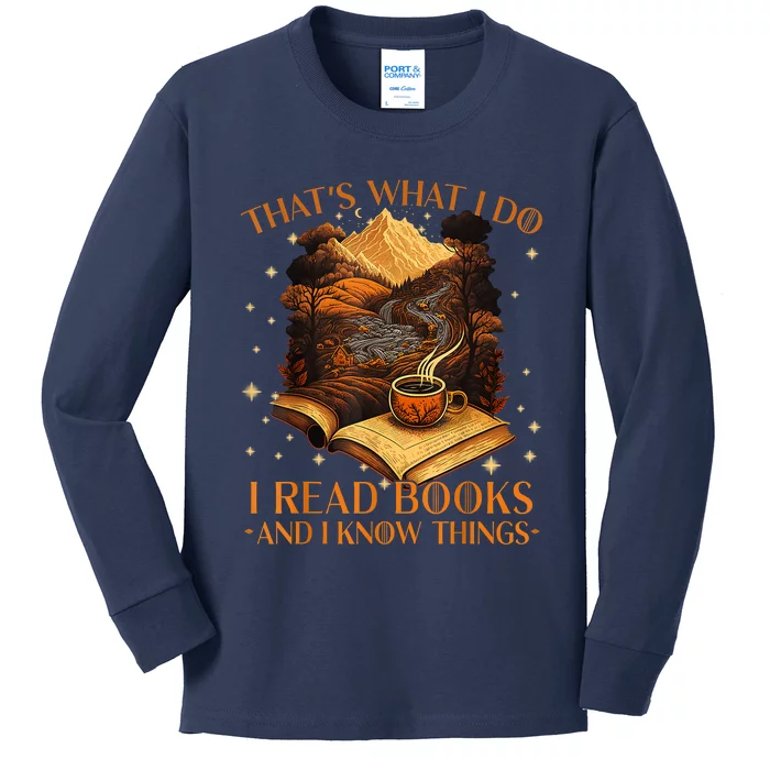 That's What I Do I Read Books And I Know Things Reading Kids Long Sleeve Shirt