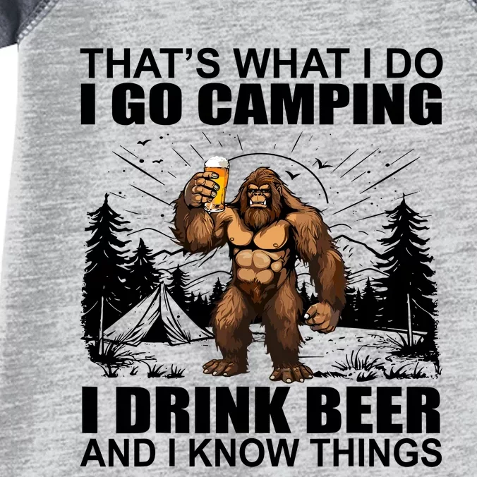 Thats What I Do I Go Camping I Drink Beer And I Know Things Infant Baby Jersey Bodysuit