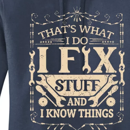 ThatS What I Do I Fix Stuff And Know Things Funny Dad Jokes Gift Women's Pullover Hoodie