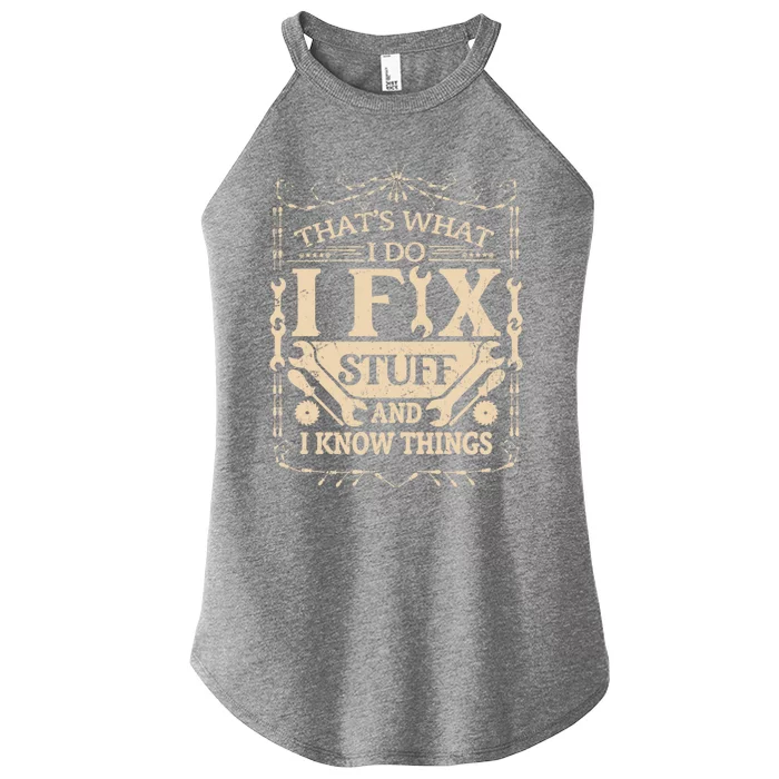 ThatS What I Do I Fix Stuff And Know Things Funny Dad Jokes Gift Women’s Perfect Tri Rocker Tank