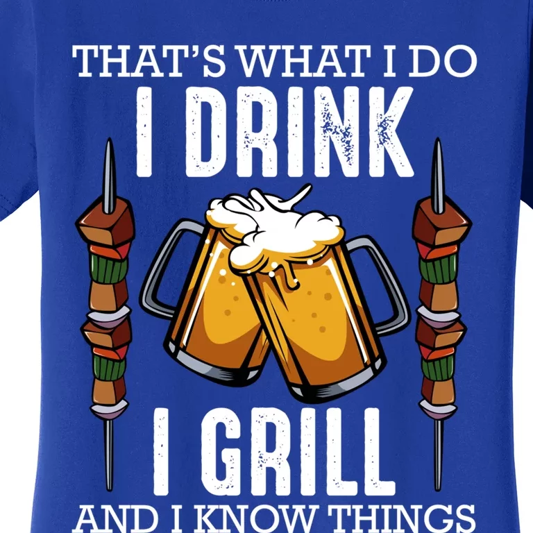 Thats What I Do I I Grill And Know Things Bbq Beer Cool Gift Women's T-Shirt