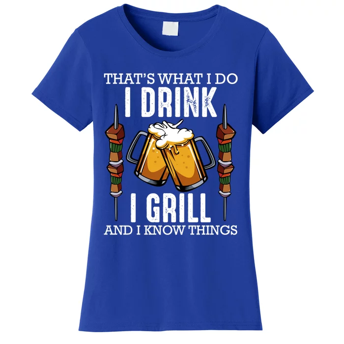 Thats What I Do I I Grill And Know Things Bbq Beer Cool Gift Women's T-Shirt